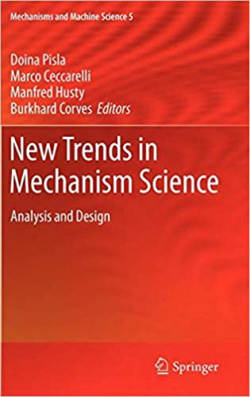 New Trends in Mechanism Science: Analysis and Design (Mechanisms and Machine Science) - 9048196884