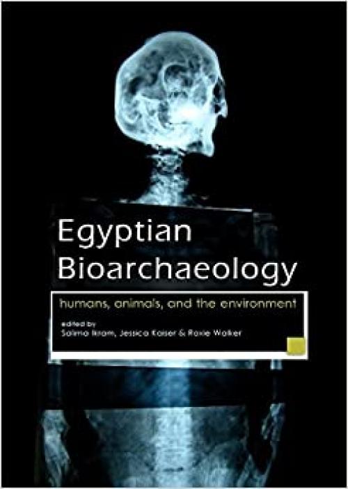 Egyptian Bioarchaeology: Humans, Animals, and the Environment - 9088902879