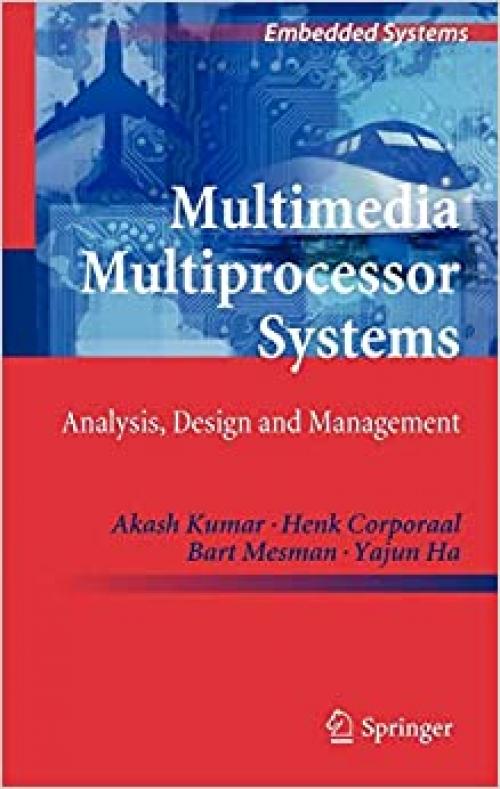 Multimedia Multiprocessor Systems: Analysis, Design and Management (Embedded Systems) - 9400700822