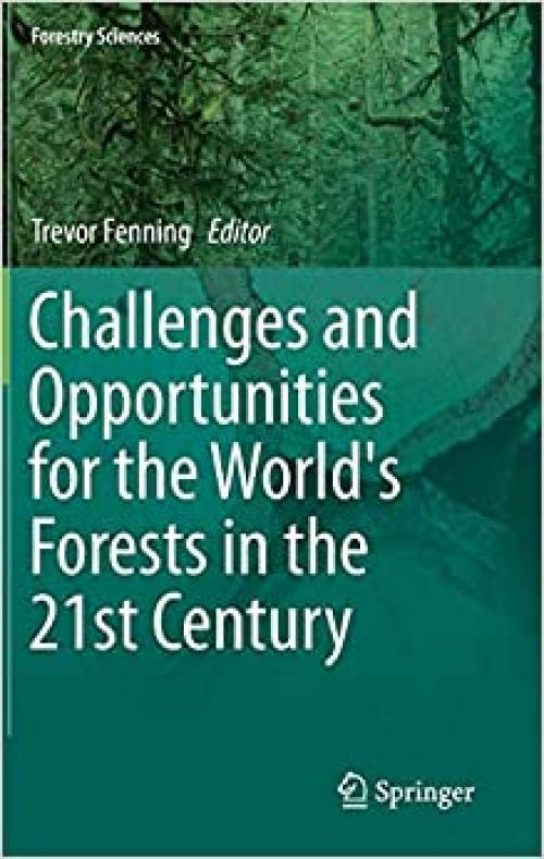 Challenges and Opportunities for the World's Forests in the 21st Century (Forestry Sciences) - 9400770758