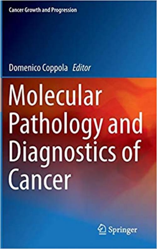 Molecular Pathology and Diagnostics of Cancer (Cancer Growth and Progression) - 9400771916