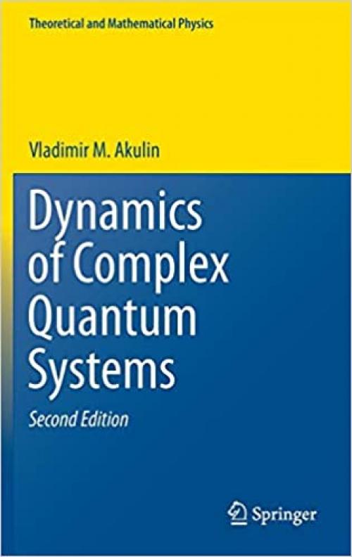 Dynamics of Complex Quantum Systems (Theoretical and Mathematical Physics) - 9400772041