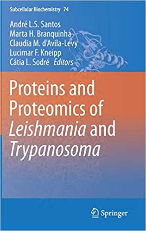 Proteins and Proteomics of Leishmania and Trypanosoma (Subcellular Biochemistry) - 9400773048