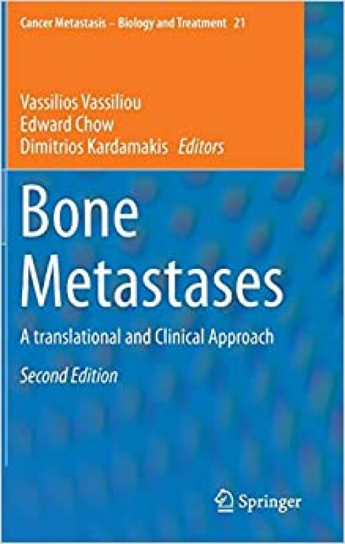 Bone Metastases: A translational and Clinical Approach (Cancer Metastasis - Biology and Treatment) - 9400775687