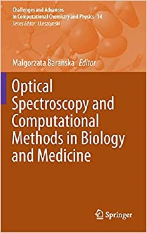 Optical Spectroscopy and Computational Methods in Biology and Medicine (Challenges and Advances in Computational Chemistry and Physics) - 9400778317