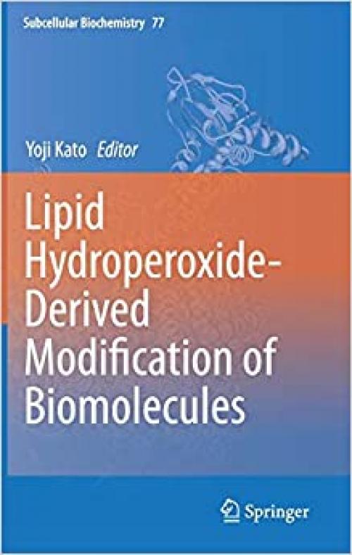 Lipid Hydroperoxide-Derived Modification of Biomolecules (Subcellular Biochemistry) - 9400779194