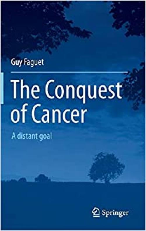 The Conquest of Cancer: A distant goal - 9401791643