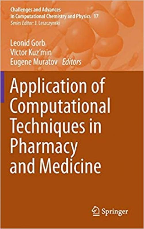 Application of Computational Techniques in Pharmacy and Medicine (Challenges and Advances in Computational Chemistry and Physics) - 9401792569