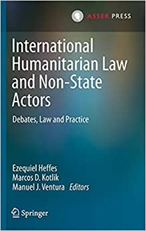 International Humanitarian Law and Non-State Actors: Debates, Law and Practice - 9462653380