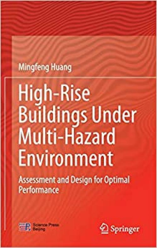 High-Rise Buildings under Multi-Hazard Environment: Assessment and Design for Optimal Performance - 9811017433