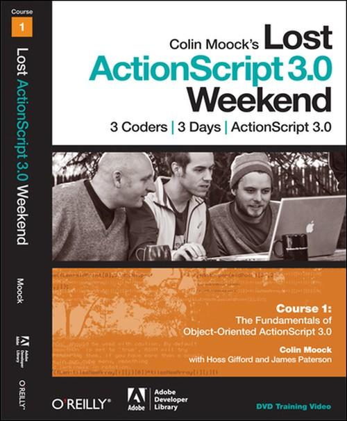 Oreilly - Colin Moock's Lost ActionScript 3.0 Weekend Course 1 - 9780596801564