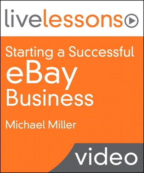 Oreilly - Starting a Successful eBay Business (Video Training): Start Selling Today and Achieve Business Success Tomorrow! - 9780768678505