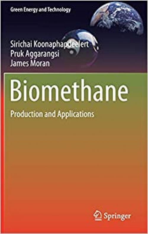 Biomethane: Production and Applications (Green Energy and Technology) - 9811383065