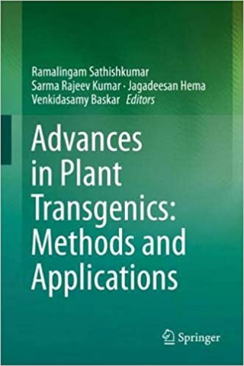 Advances in Plant Transgenics: Methods and Applications - 981139623X