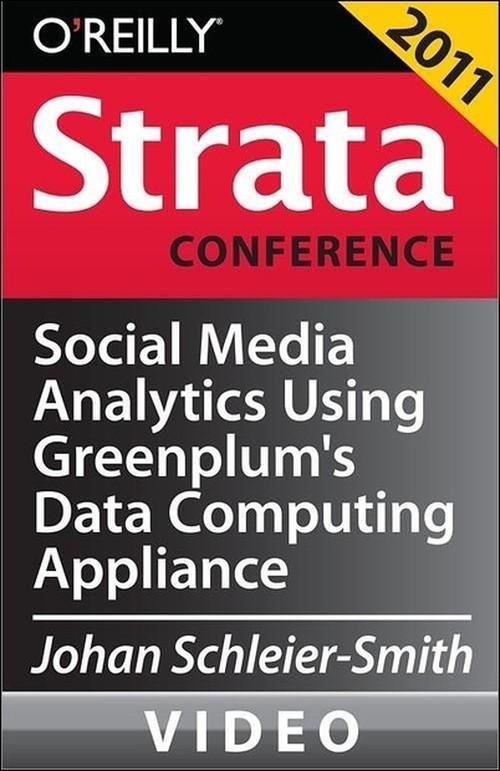 Oreilly - Social Media Analytics Using Greenplum's Data Computing Appliance - 9781449306076