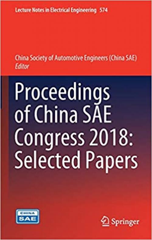 Proceedings of China SAE Congress 2018: Selected Papers (Lecture Notes in Electrical Engineering) - 9811397171