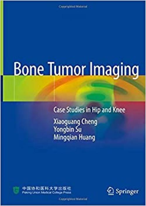 Bone Tumor Imaging: Case Studies in Hip and Knee - 9811399263