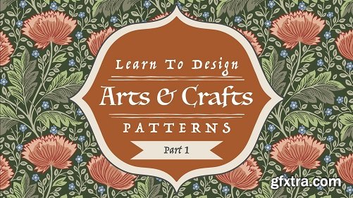 Classic Pattern Styles: Learn to Design Arts and Crafts Patterns - Part 1