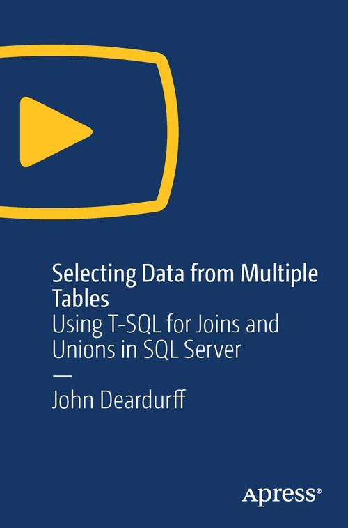 Oreilly - Selecting Data from Multiple Tables - 9781484249055