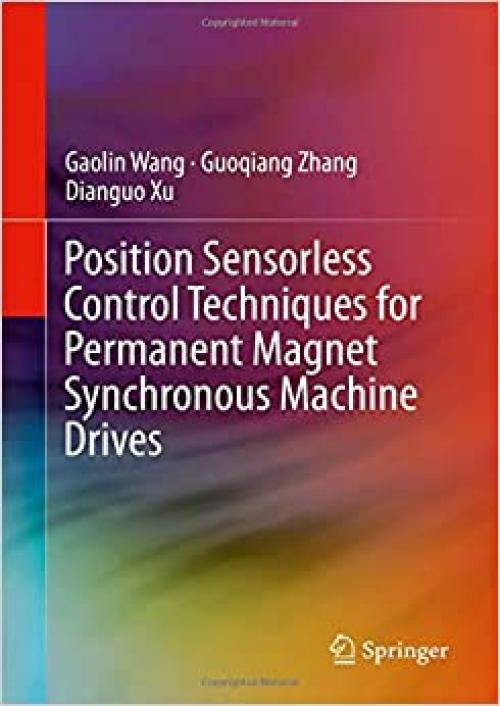 Position Sensorless Control Techniques for Permanent Magnet Synchronous Machine Drives - 9811500495