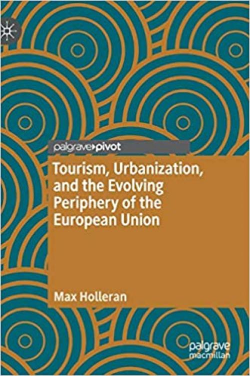 Tourism, Urbanization, and the Evolving Periphery of the European Union - 981150217X