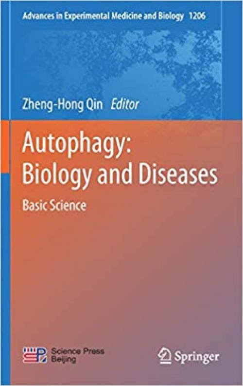 Autophagy: Biology and Diseases: Basic Science (Advances in Experimental Medicine and Biology (1206)) - 9811506019