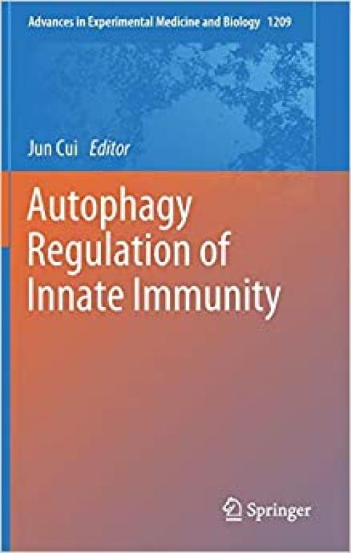 Autophagy Regulation of Innate Immunity (Advances in Experimental Medicine and Biology (1209)) - 9811506051