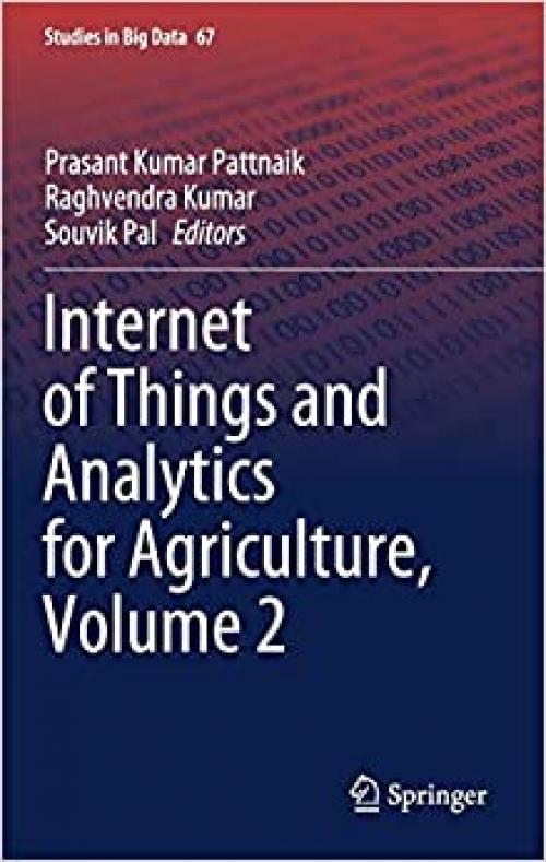 Internet of Things and Analytics for Agriculture, Volume 2 (Studies in Big Data) - 9811506620