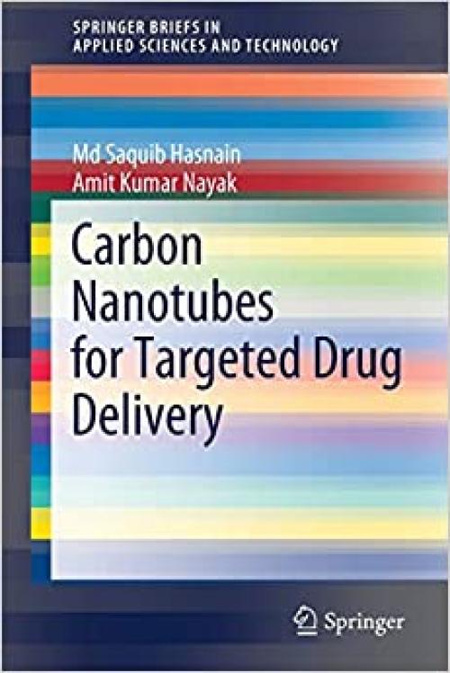 Carbon Nanotubes for Targeted Drug Delivery (SpringerBriefs in Applied Sciences and Technology) - 9811509093