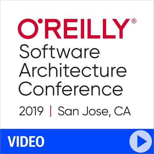 Oreilly - O'Reilly Software Architecture Conference 2019 - San Jose, California - 9781492050605