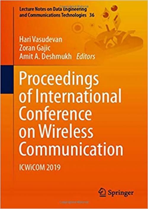 Proceedings of International Conference on Wireless Communication: ICWiCOM 2019 (Lecture Notes on Data Engineering and Communications Technologies) - 9811510016