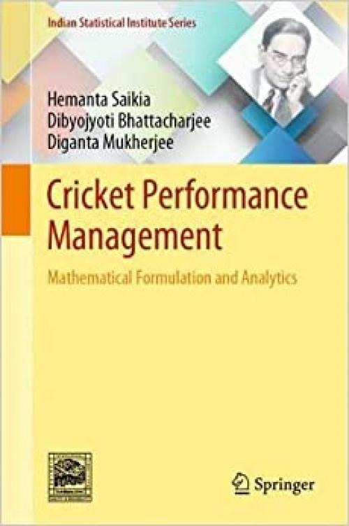 Cricket Performance Management: Mathematical Formulation and Analytics (Indian Statistical Institute Series) - 9811513538
