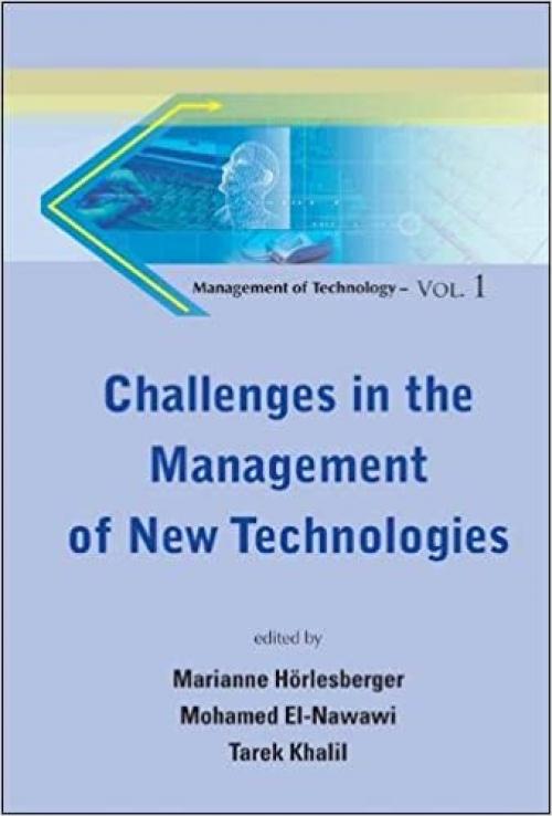 Challenges in the Management of New Technologies (Management of Technologies) - 9812708553