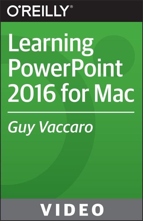 Oreilly - Learning PowerPoint 2016 for Mac - 9781771375078