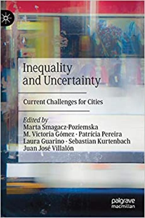 Inequality and Uncertainty: Current Challenges for Cities - 9813291613