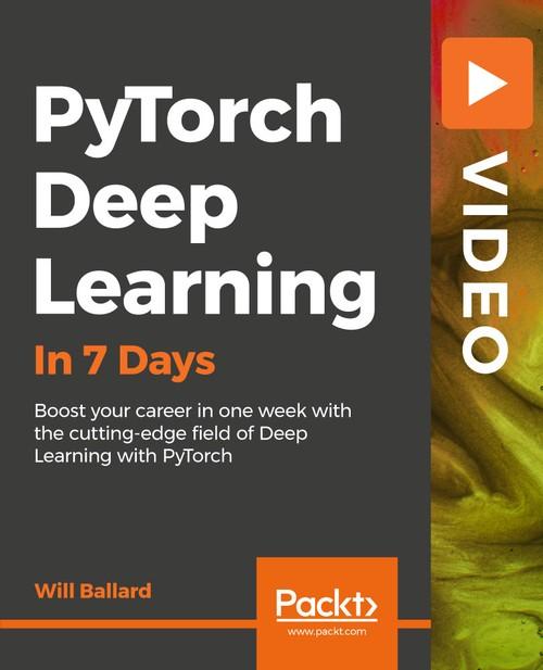 Oreilly - PyTorch Deep Learning in 7 Days - 9781789135367