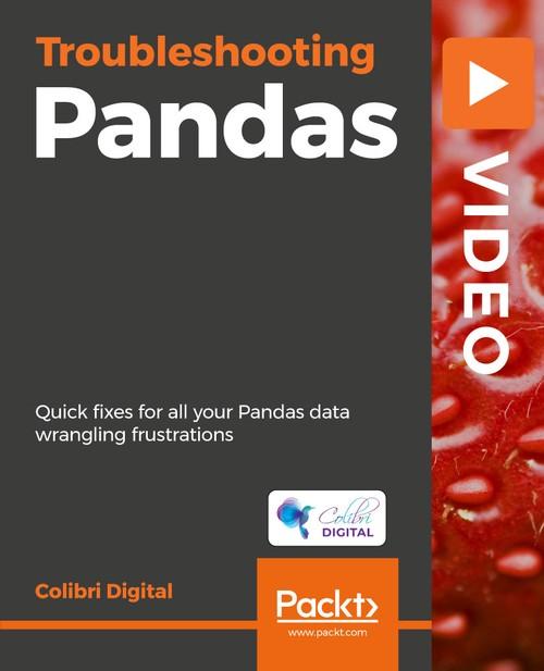 Oreilly - Troubleshooting Pandas - 9781789347760