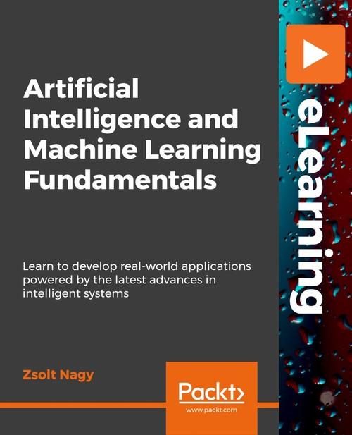 Oreilly - Artificial Intelligence and Machine Learning Fundamentals - 9781789953671