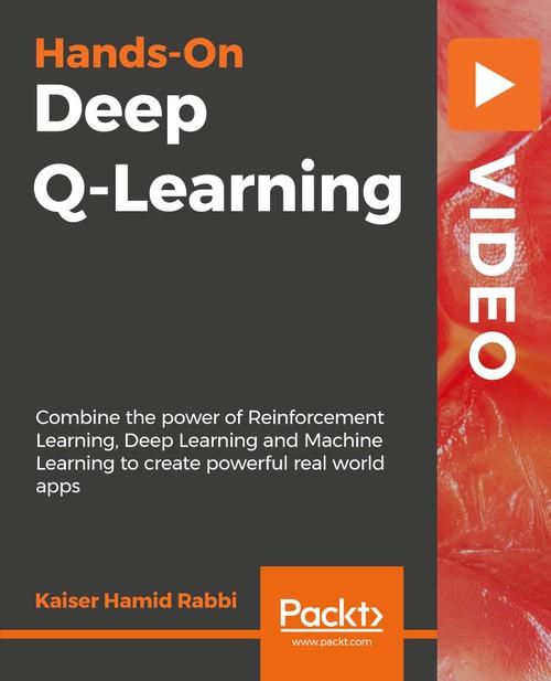 Oreilly - Hands-On Deep Q-Learning - 9781789957549