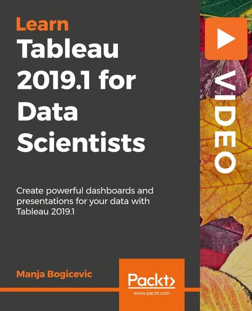 Oreilly - Tableau 2019.1 for Data Scientists - 9781789958249