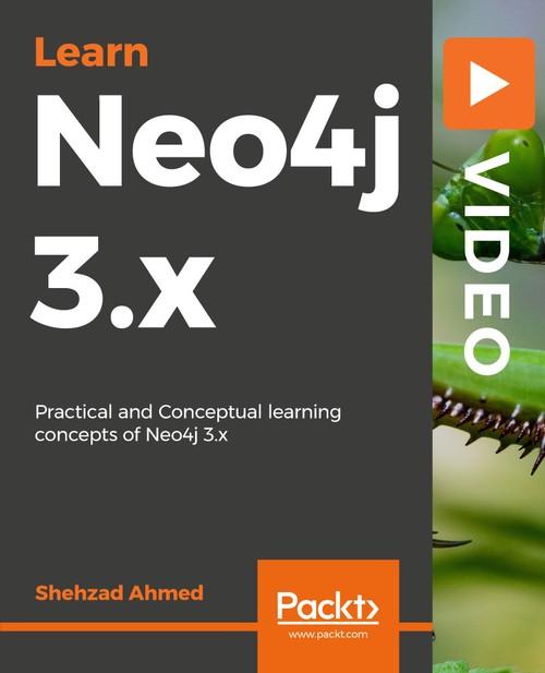 Oreilly - Learning Neo4j 3.x - 9781838554316
