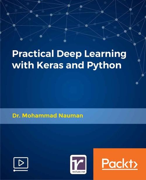 Oreilly - Practical Deep Learning with Keras and Python - 9781838554729