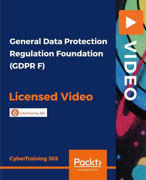 Oreilly - General Data Protection Regulation Foundation (GDPR F) - 9781838645625