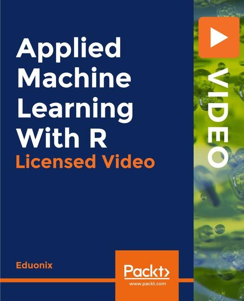 Oreilly - Applied Machine Learning With R - 9781838648367