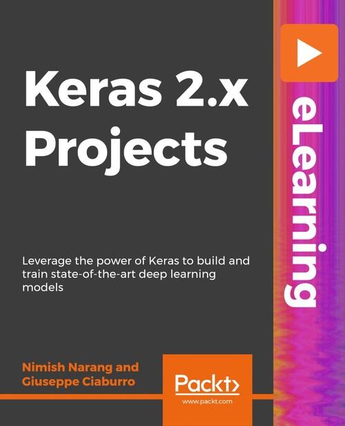 Oreilly - Keras 2.x Projects - 9781838648909