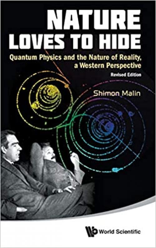 Nature Loves to Hide: Quantum Physics and the Nature of Reality, a Western Perspective (Revised Edition) - 9814324566