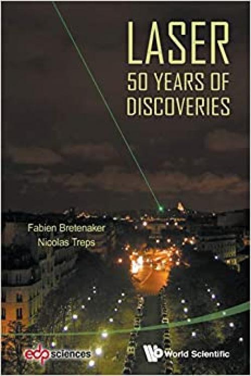 Laser: 50 Years Of Discoveries - 9814641960