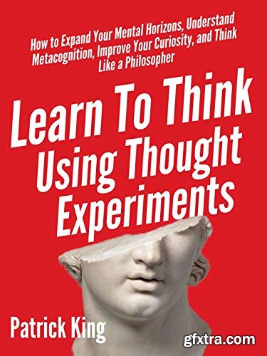 Learn To Think Using Thought Experiments