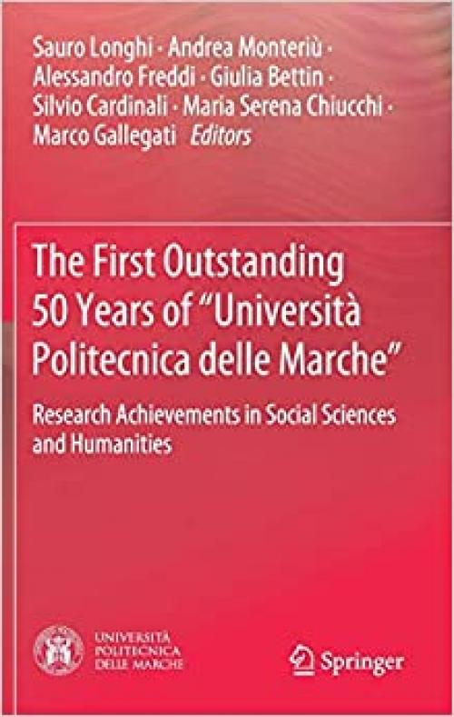 The First Outstanding 50 Years of “Università Politecnica delle Marche”: Research Achievements in Social Sciences and Humanities - 3030338789