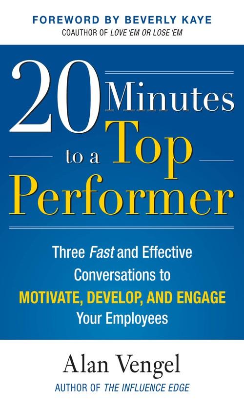 Oreilly - 20 Minutes to a Top Performer: Three Fast and Effective Conversations to Motivate, Develop, and Engage Your Employees (Audio Book) - 9780071804462